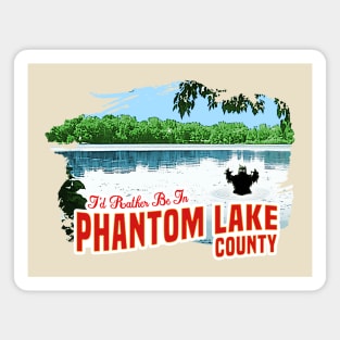 I'd Rather be in Phantom Lake County Magnet